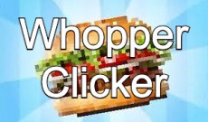 Whopper Clicker